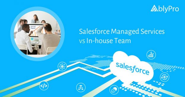 Learn All About Salesforce Managed Services vs In-house Team